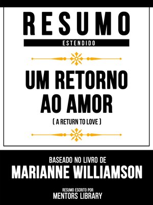 cover image of Resumo Estendido--Um Retorno Ao Amor (A Return to Love)--Baseado No Livro De Marianne Williamson